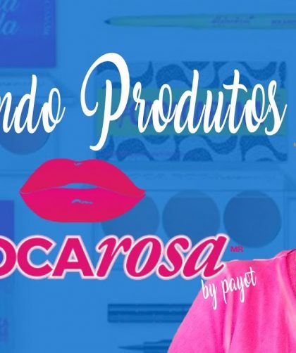 Testando Produtos da Boca Rosa by Payot