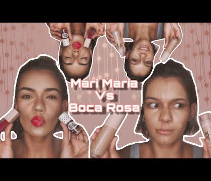 Testando e Comparando makes Mari Maria VS Boca Rosa