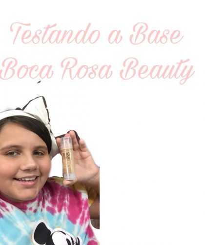 Testando a base da Boca Rosa beauty.