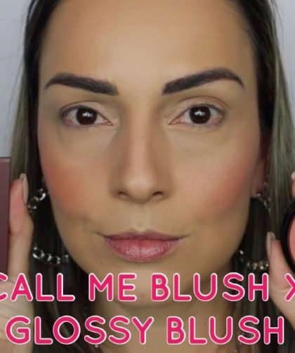 Glossy Blush x Call Me Blush – testando