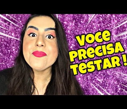 5 PRODUTOS QUE VOCÊ PRECISA TESTAR