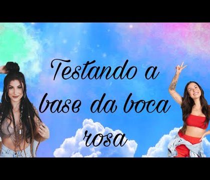 Testando a base da boca rosa