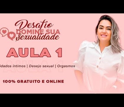 DOMINE SUA SEXUALIDADE AULA 01