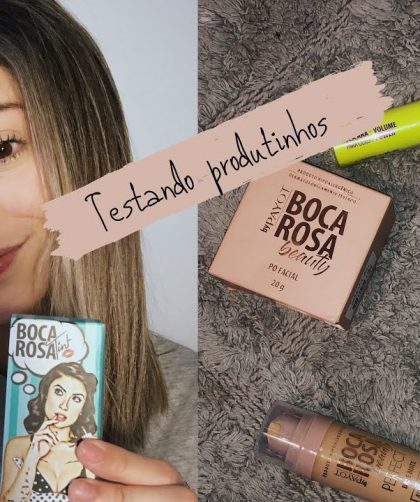 Testando produtinhos boca rosa