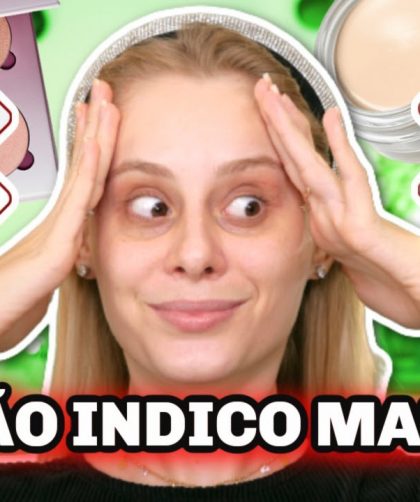 MAQUIAGEM que eu INDICAVA e NÃO INDICO MAIS novas indicações