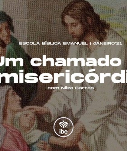 Escola Bíblica Emanuel – Um Chamado à Misericórdia (Aula 5)