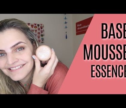 TESTANDO A BASE MOUSSE DA ESSENCE – Vale a pena?