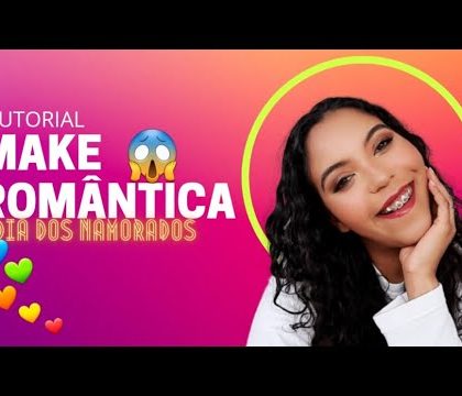 TUTORIAL | MAKE ROMÂNTICA PARA O DIA DOS NAMORADOS