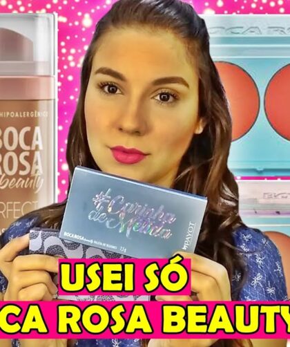 Make usando SÓ produtos BOCA ROSA