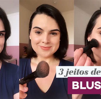 Como passar blush? 3 formas imbatíveis!