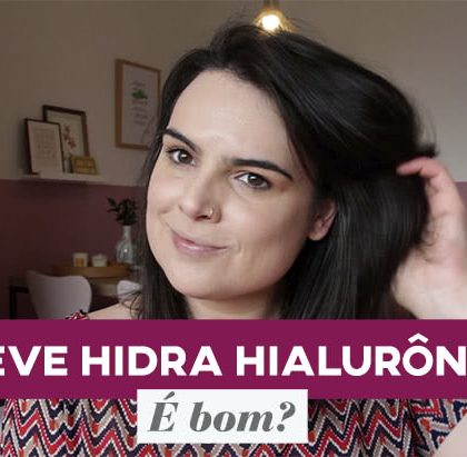 Resenha sincera: Linha Elseve Hidra Hialurônico Resenha sincera: Linha Elseve Hidra Hialurônico